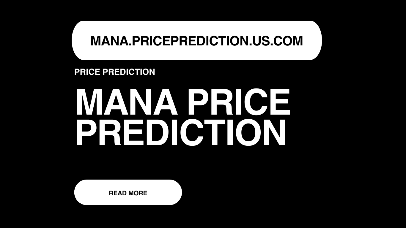 MANA Price Prediction | MANA Forecast 2025, 2030, 2040